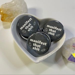 Manifest that shit pinback button